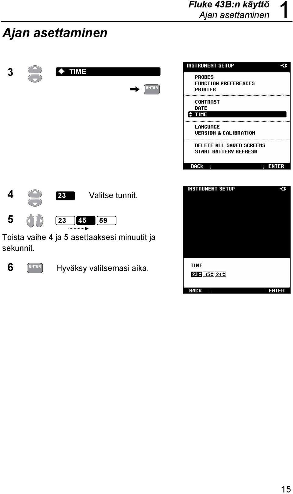 5 23 45 59 Toista vaihe 4 ja 5 asettaaksesi