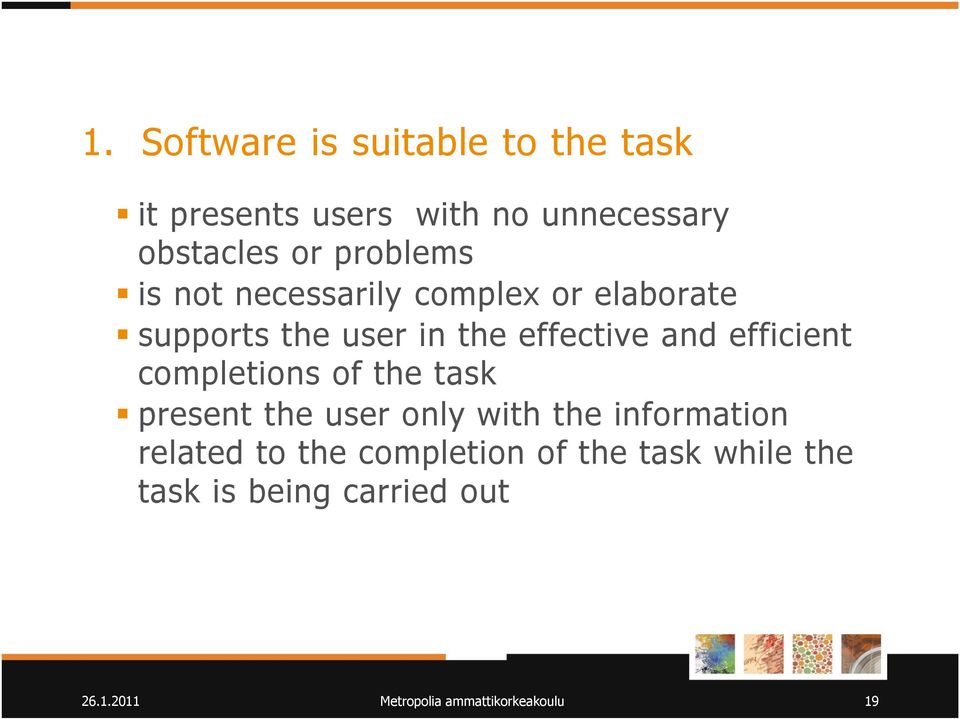 efficient completions of the task present the user only with the information related to