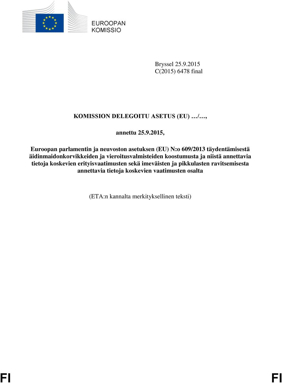 2015, Euroopan parlamentin ja neuvoston asetuksen (EU) N:o 609/2013 täydentämisestä äidinmaidonkorvikkeiden ja