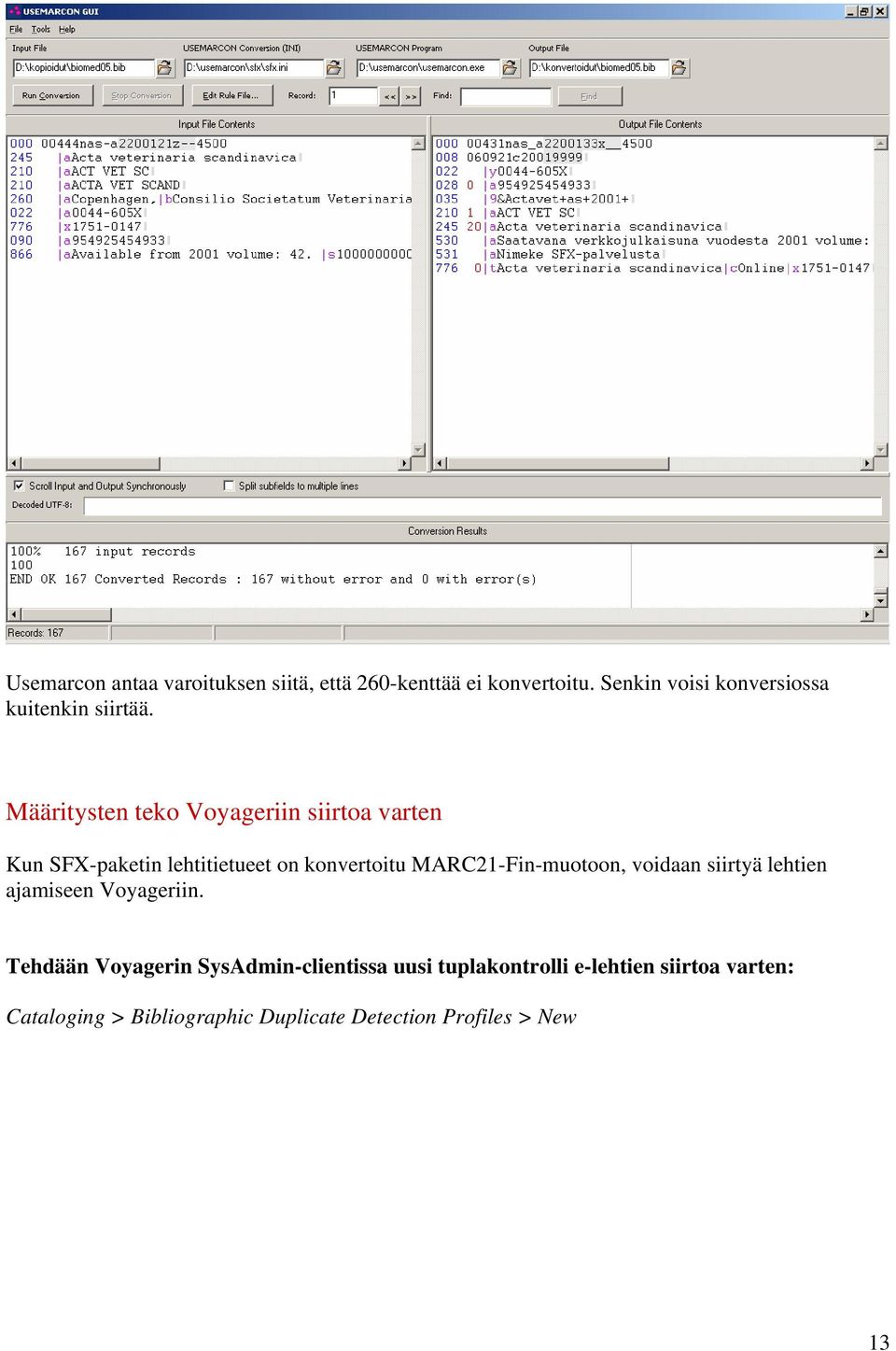 Määritysten teko Voyageriin siirtoa varten Kun SFX-paketin lehtitietueet on konvertoitu
