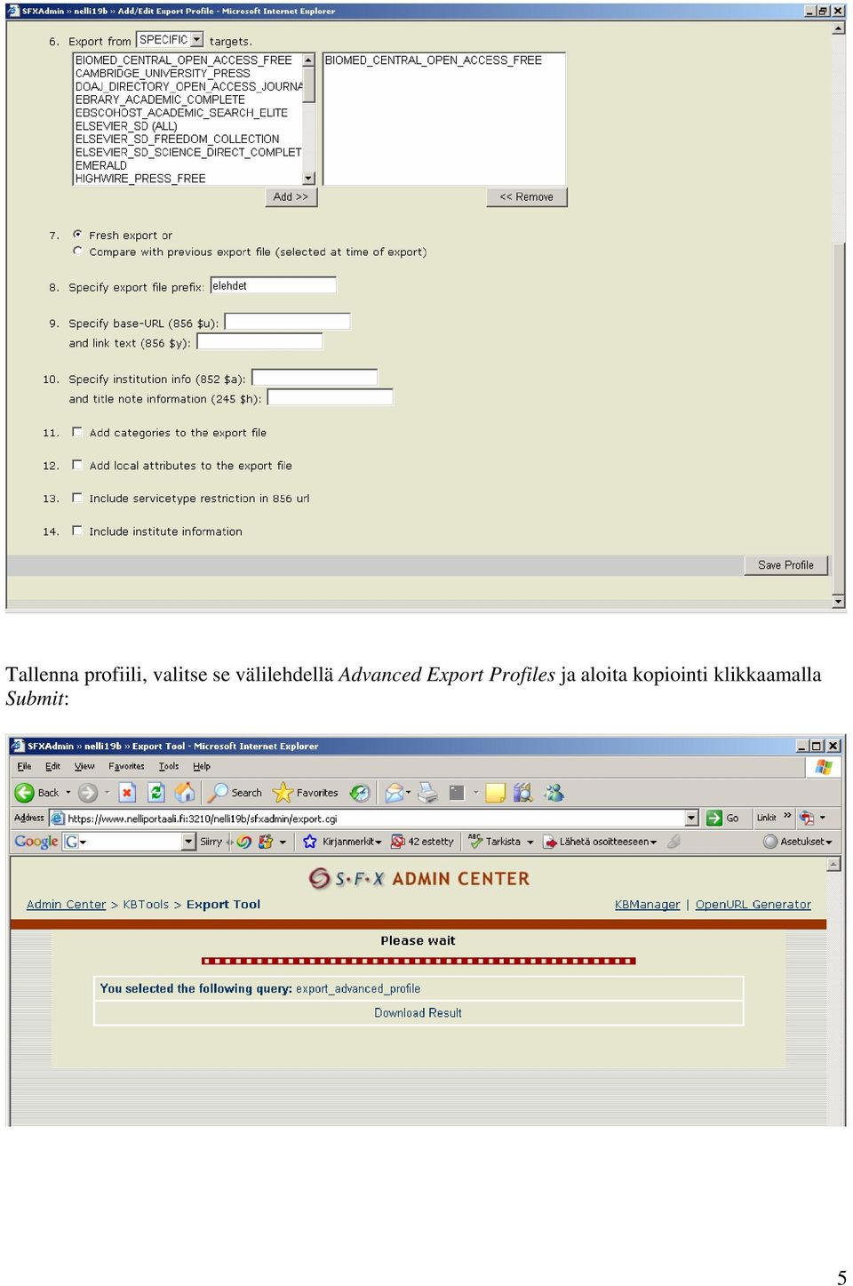 Export Profiles ja aloita