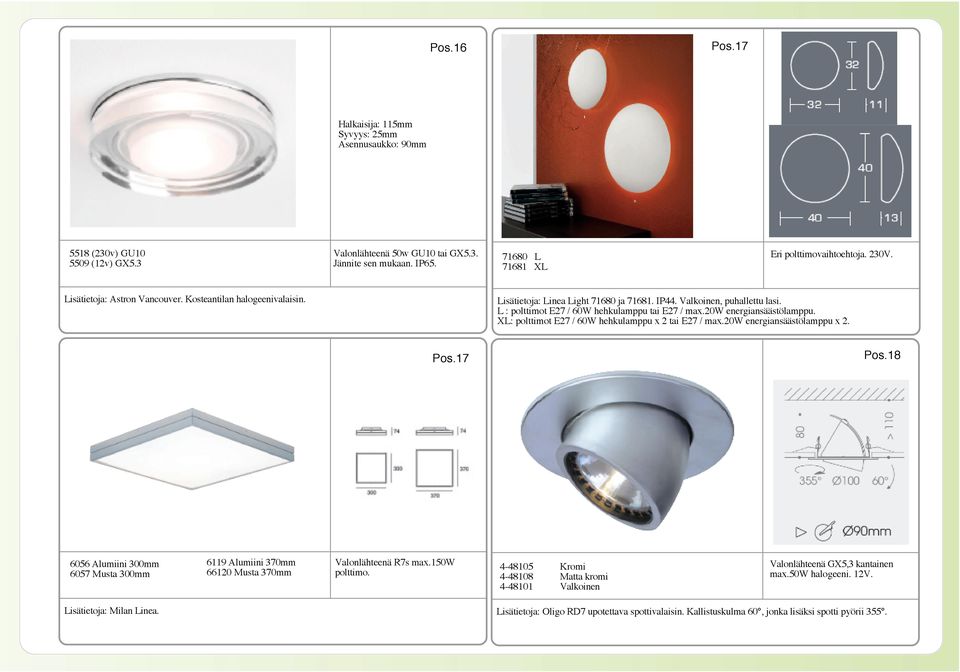 20w energiansäästölamppu. XL: polttimot E27 / 60W hehkulamppu x 2 tai E27 / max.20w energiansäästölamppu x 2. Pos.17 Pos.