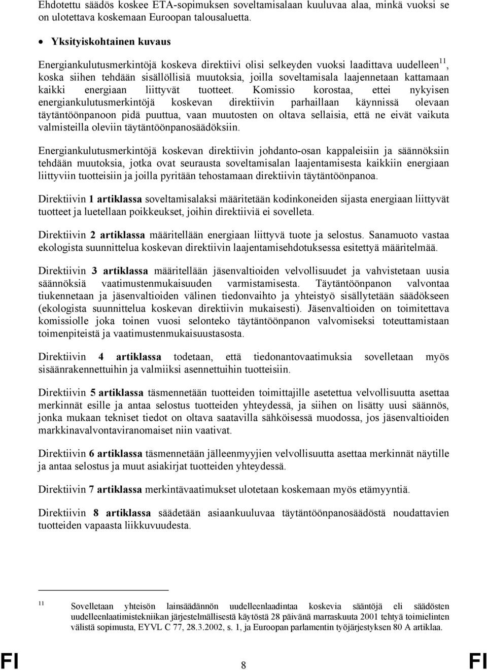 kattamaan kaikki energiaan liittyvät tuotteet.