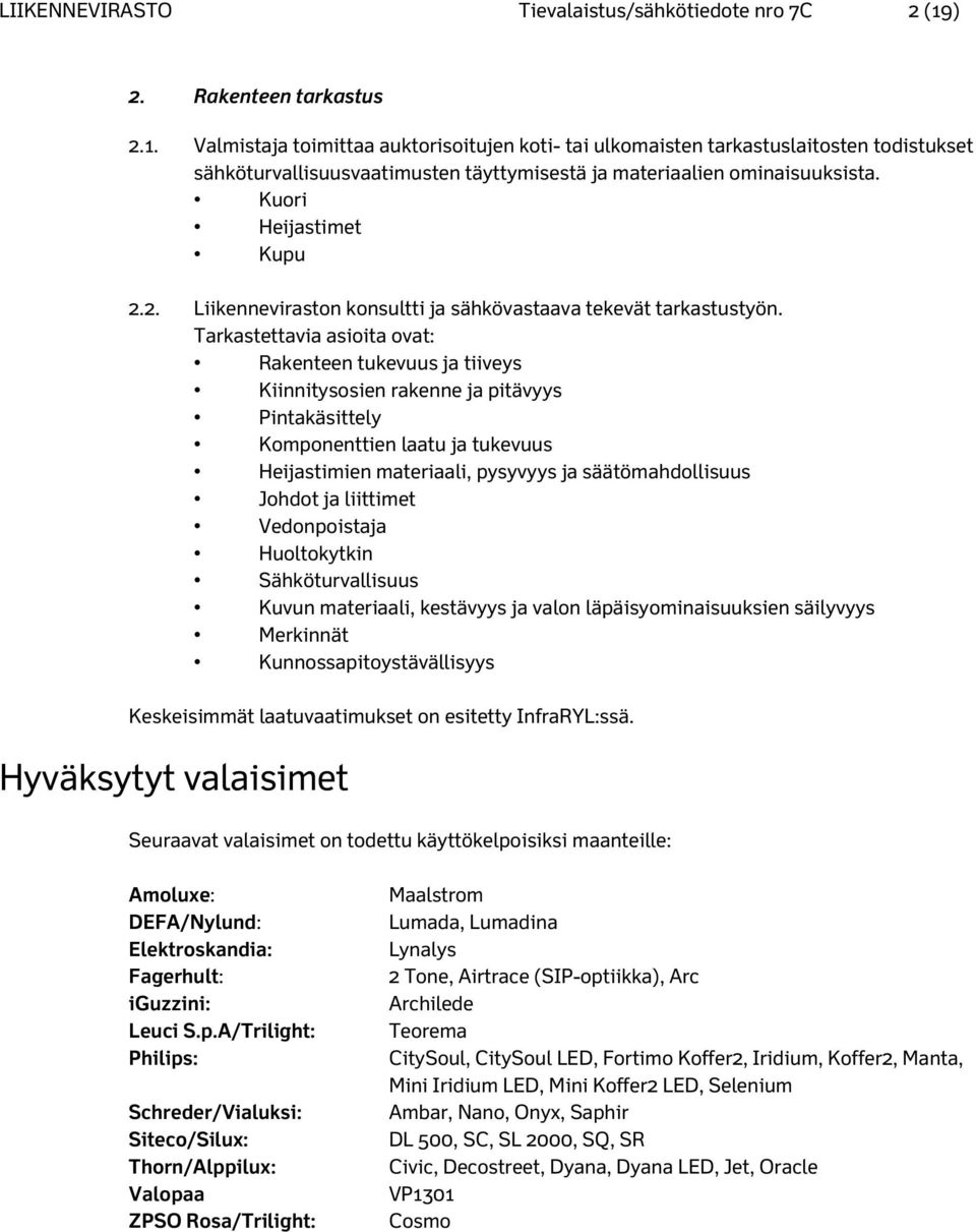 Kuori Heijastimet Kupu 2.2. Liikenneviraston konsultti ja sähkövastaava tekevät tarkastustyön.