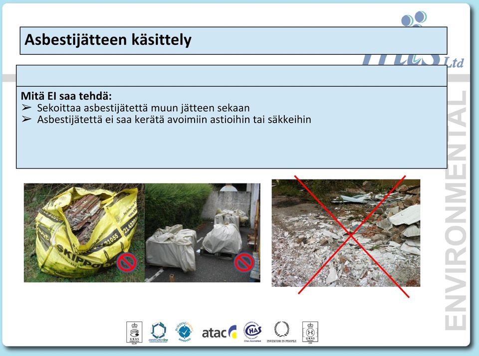 jätteen sekaan Asbestijätettä ei saa