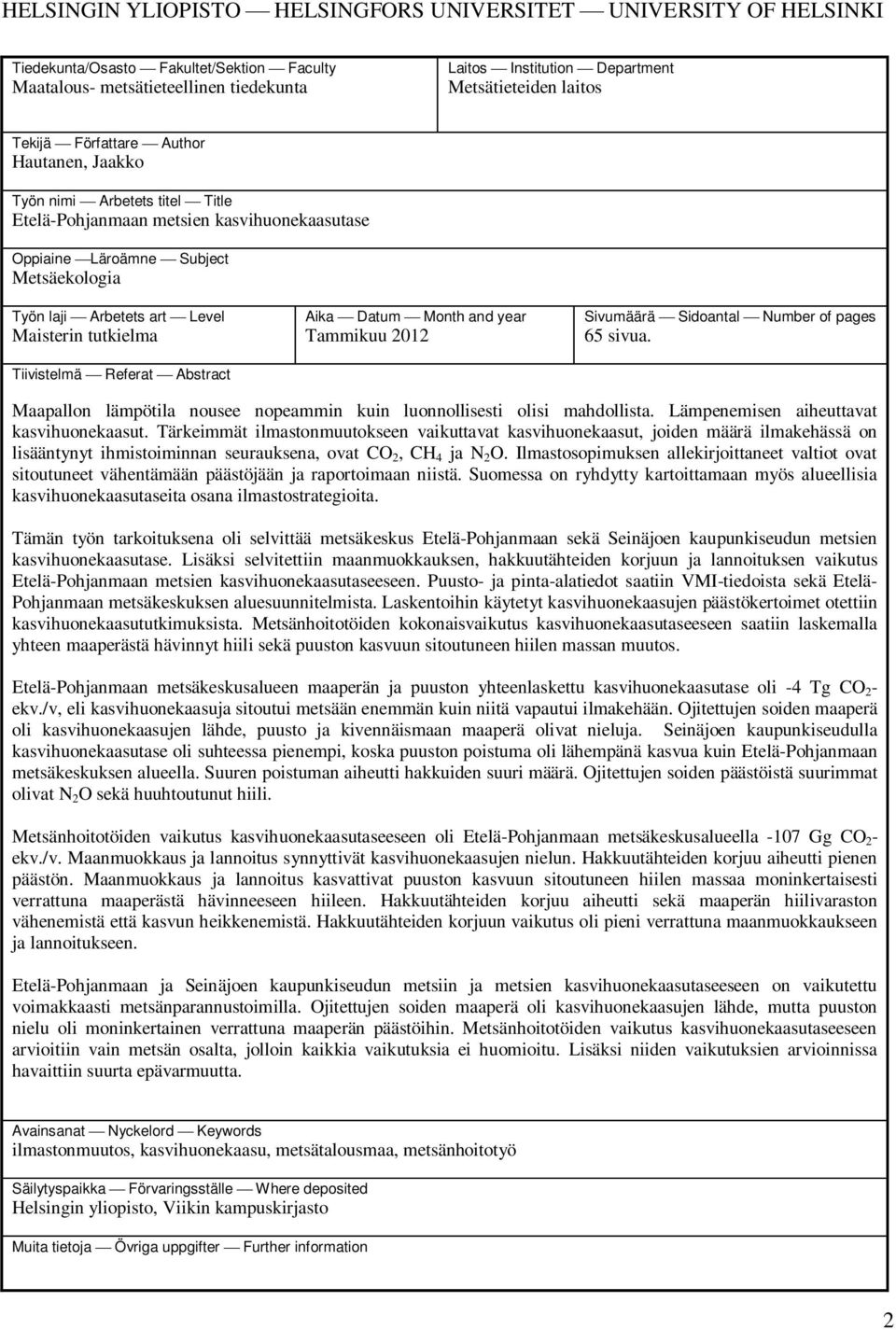 Maisterin tutkielma Tiivistelmä Referat Abstract Aika Datum Month and year Tammikuu 2012 Sivumäärä Sidoantal Number of pages 65 sivua.