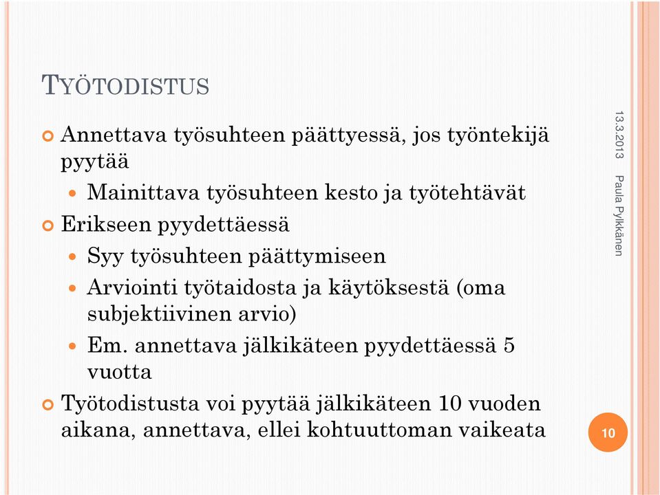 työtaidosta ja käytöksestä (oma subjektiivinen arvio) Em.