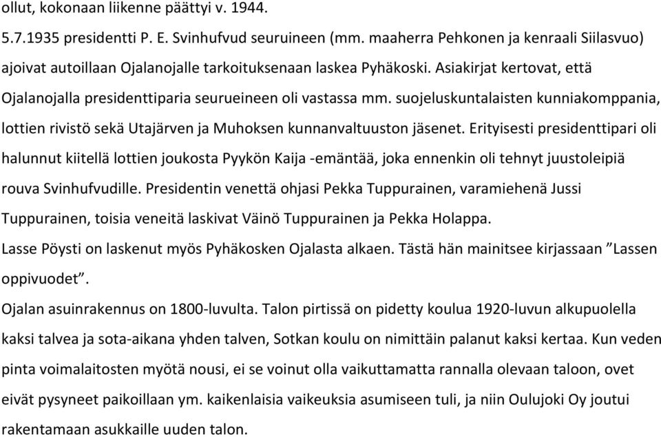 suojeluskuntalaisten kunniakomppania, lottien rivistö sekä Utajärven ja Muhoksen kunnanvaltuuston jäsenet.