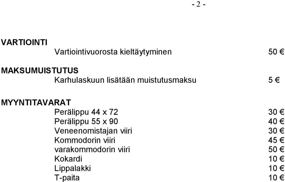 MYYNTITAVARAT Perälippu 44 x 72 30 Perälippu 55 x 90 40