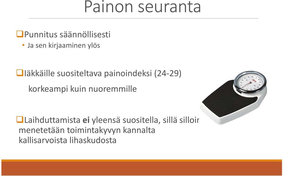 kuin nuoremmille Laihduttamista ei yleensä suositella, sillä