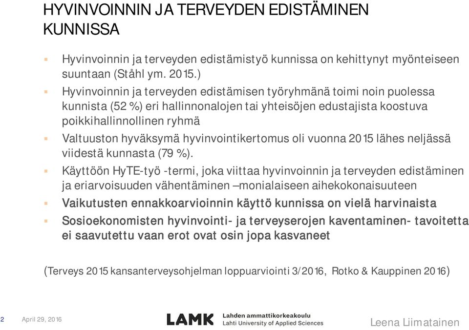 hyvinvointikertomus oli vuonna 2015 lähes neljässä viidestä kunnasta (79 %).