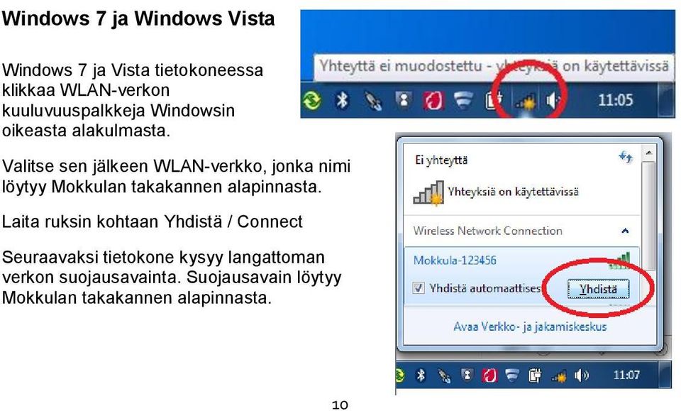 Valitse sen jälkeen WLAN-verkko, jonka nimi löytyy Mokkulan takakannen alapinnasta.