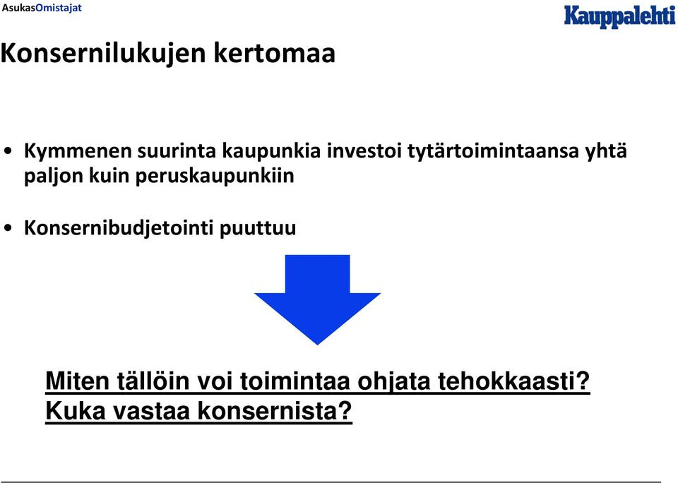 peruskaupunkiin Konsernibudjetointi puuttuu Miten