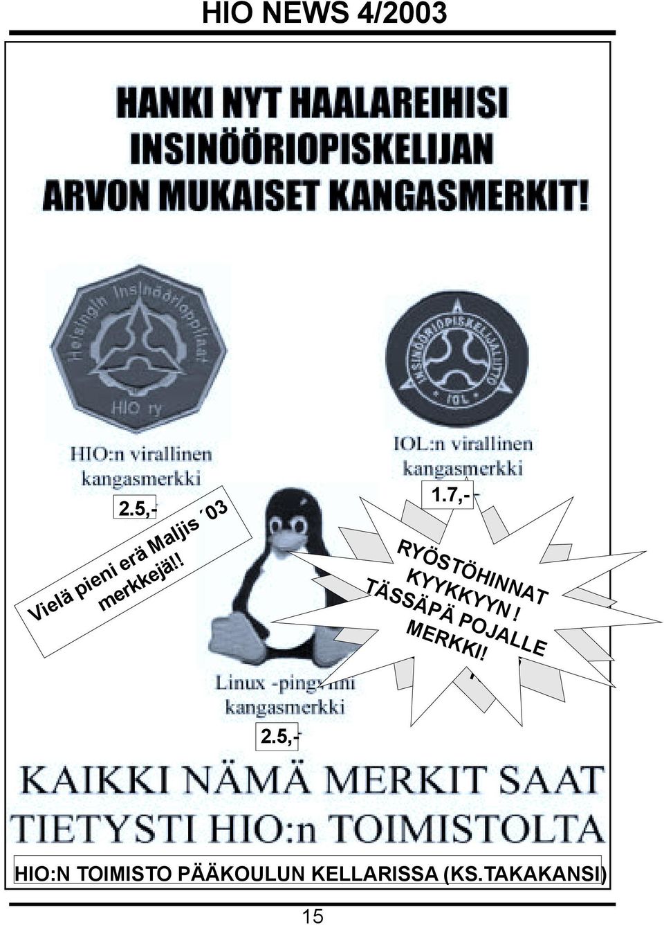 haalarimerkkiä RYÖSTÖHINNAT KYYKKYYN!
