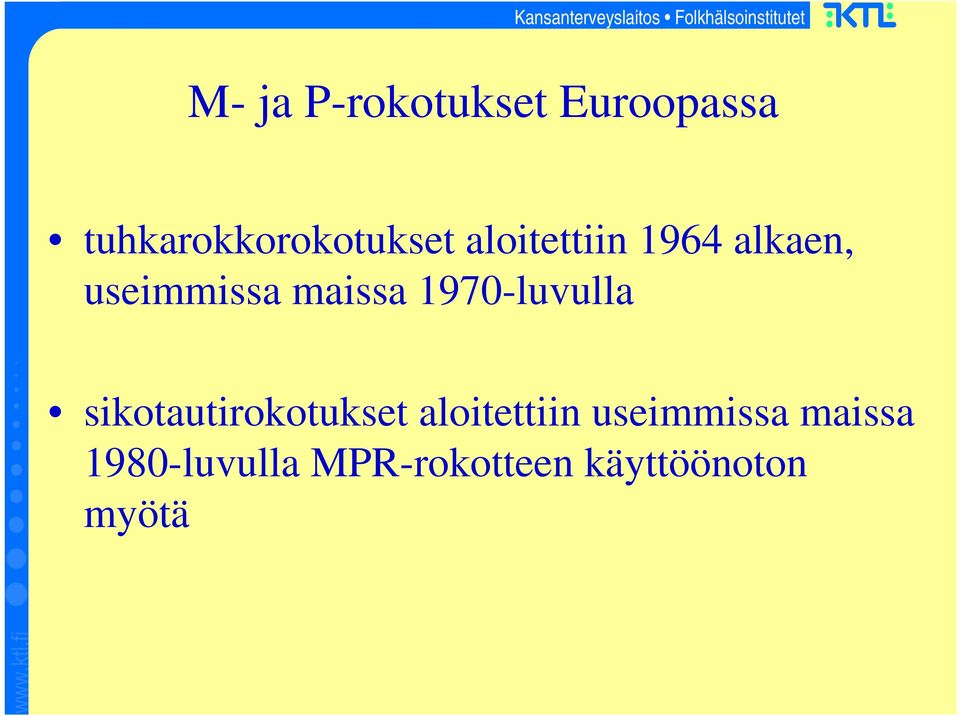 1970-luvulla sikotautirokotukset aloitettiin