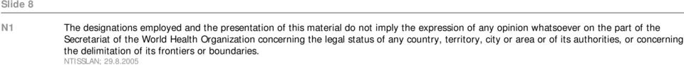 Organization concerning the legal status of any country, territory, city or area or of its