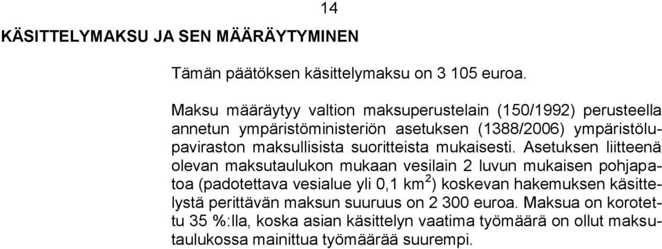 maksullisista suoritteista mukaisesti.