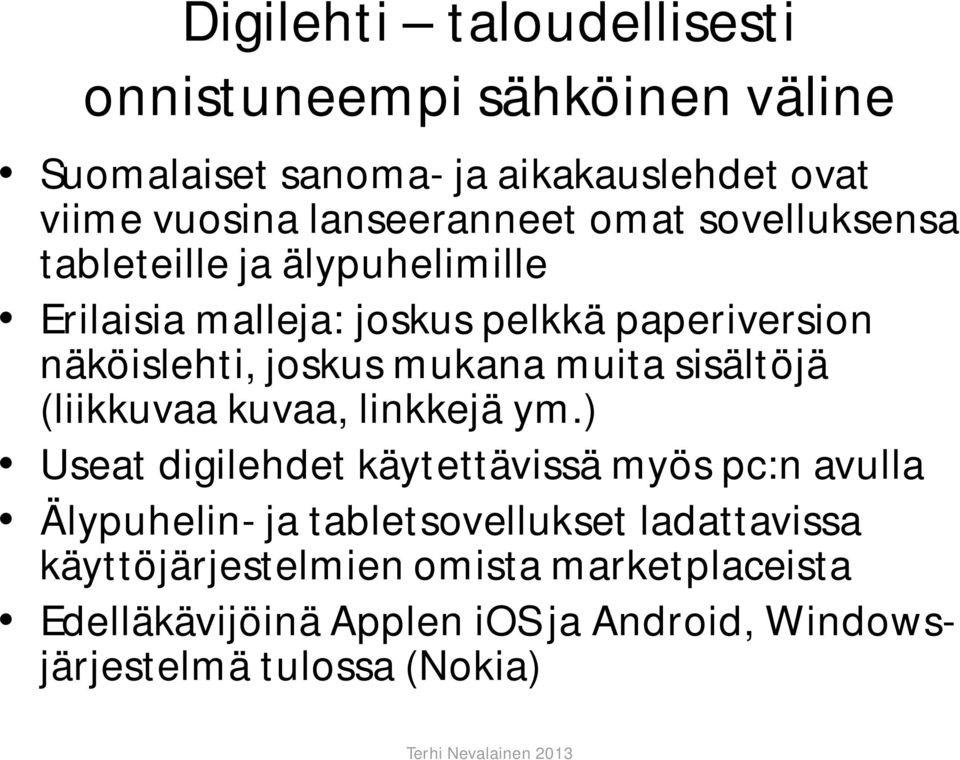 muita sisältöjä (liikkuvaa kuvaa, linkkejä ym.