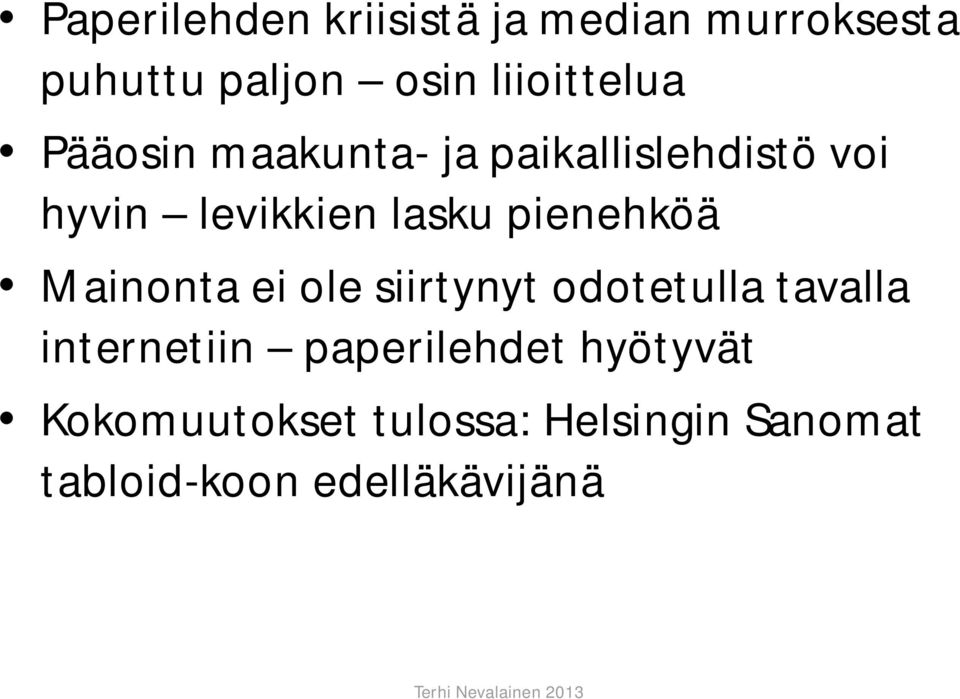 lasku pienehköä Mainonta ei ole siirtynyt odotetulla tavalla internetiin