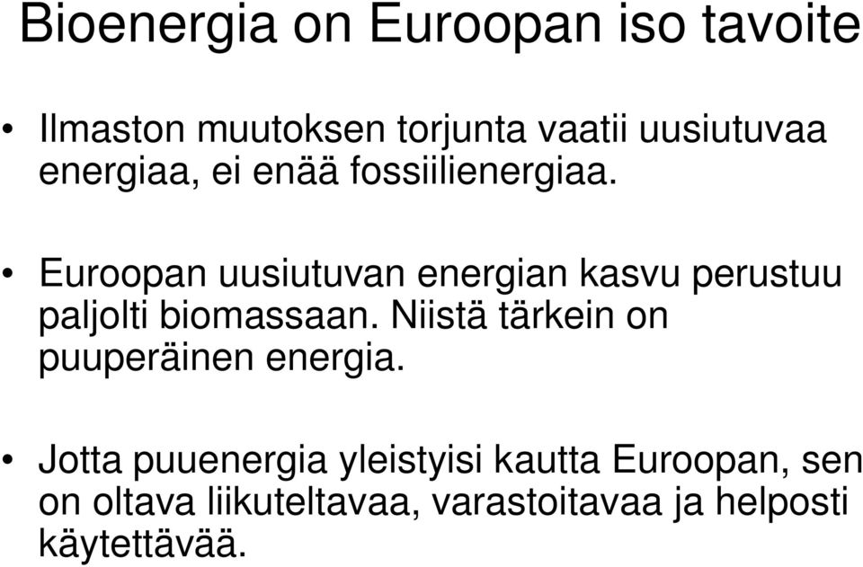 Euroopan uusiutuvan energian kasvu perustuu paljolti biomassaan.