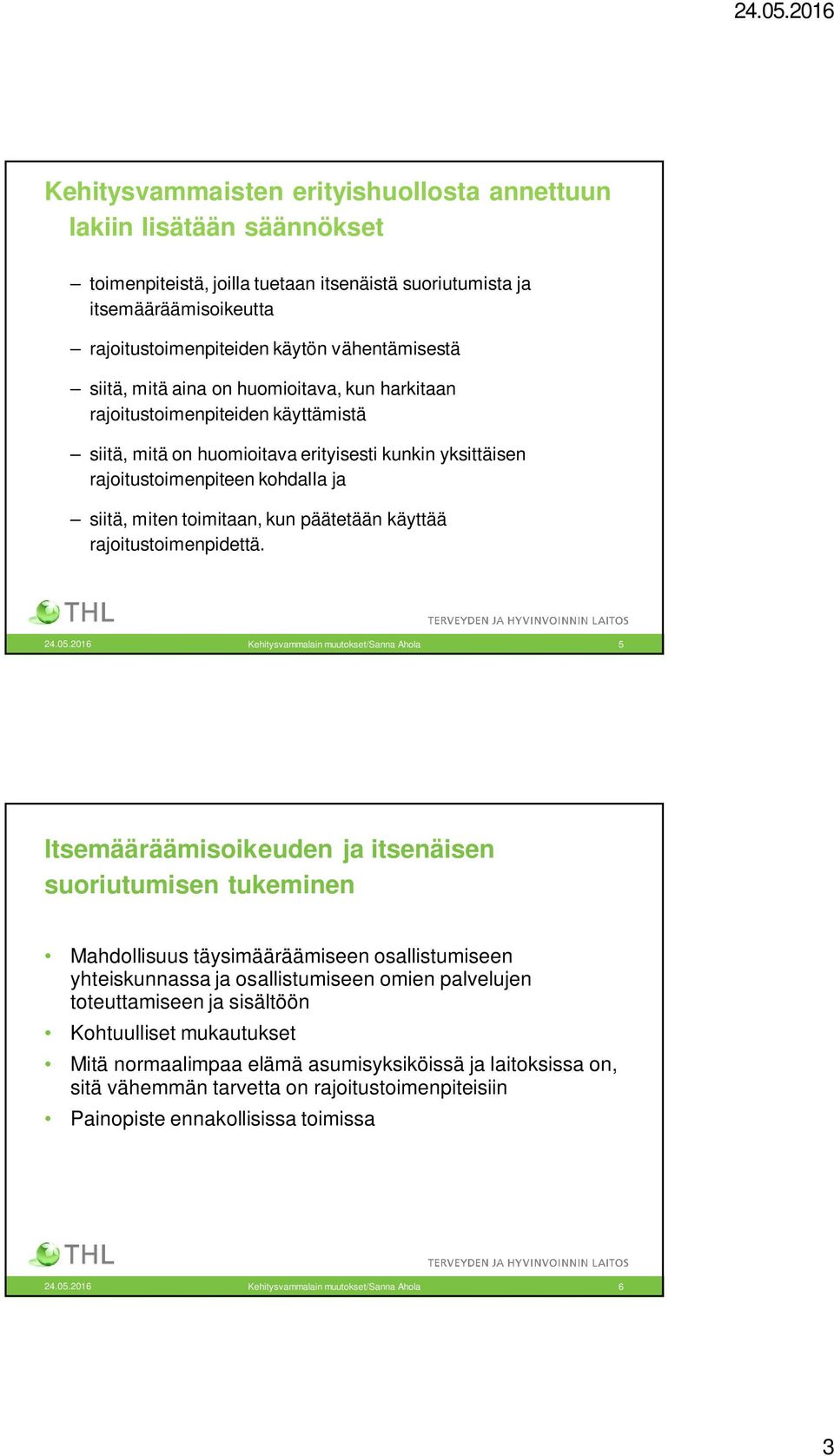 kun päätetään käyttää rajoitustoimenpidettä. 24.05.