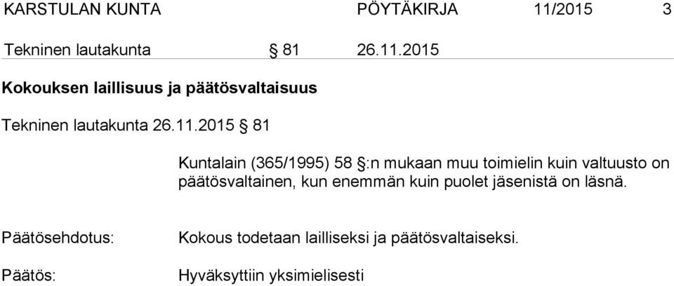 2015 Kokouksen laillisuus ja päätösvaltaisuus Tekninen lautakunta 26.11.