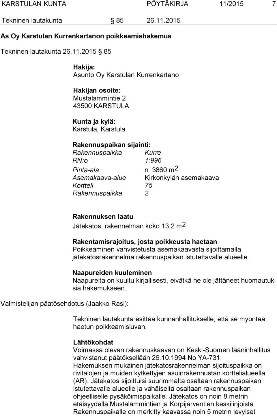 2015 As Oy Karstulan Kurrenkartanon poikkeamishakemus Tekninen lautakunta 26.11.