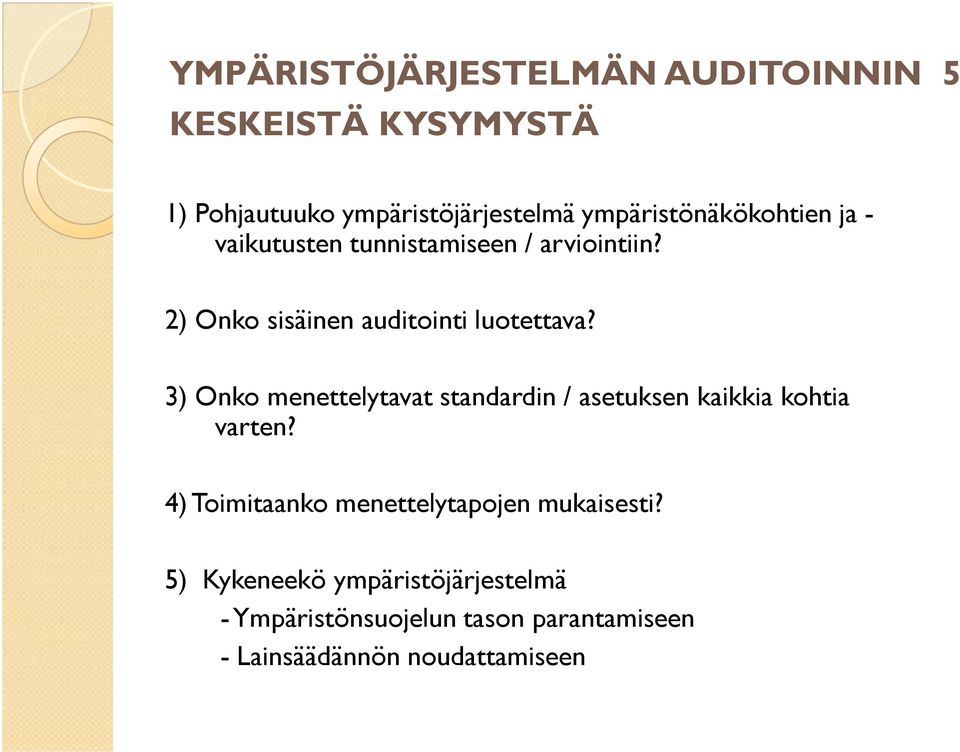 2) Onko sisäinen auditointi luotettava?