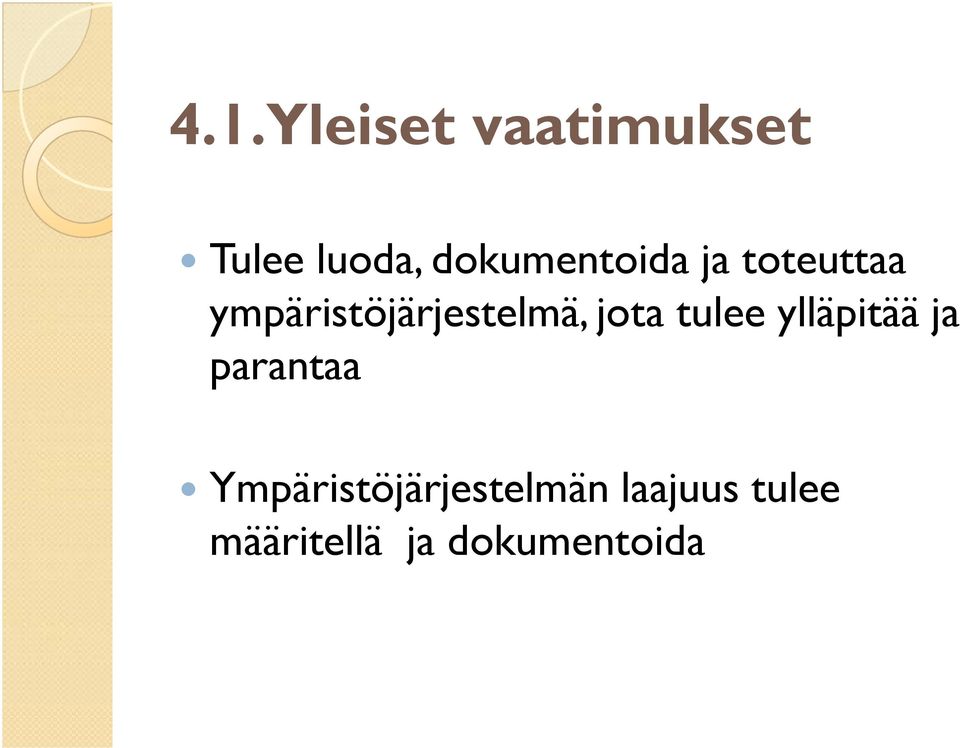 ympäristöjärjestelmä, jota tulee ylläpitää ja