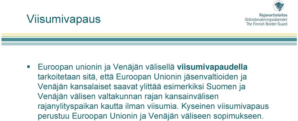 Suomen ja Venäjän välisen valtakunnan rajan kansainvälisen rajanylityspaikan kautta ilman