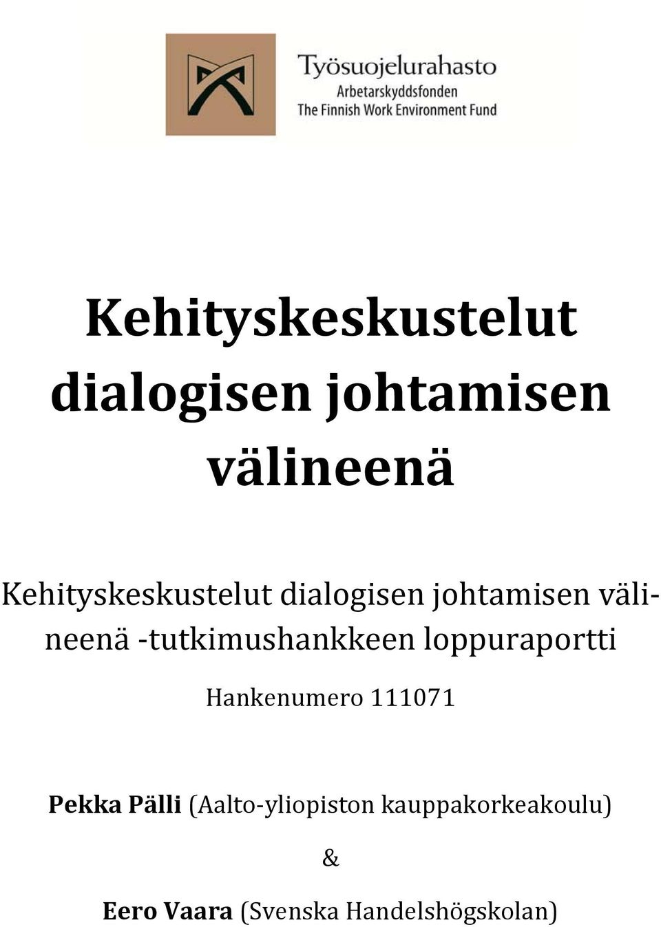 Pälli (Aalto yliopiston kauppakorkeakoulu) & Eero Vaara