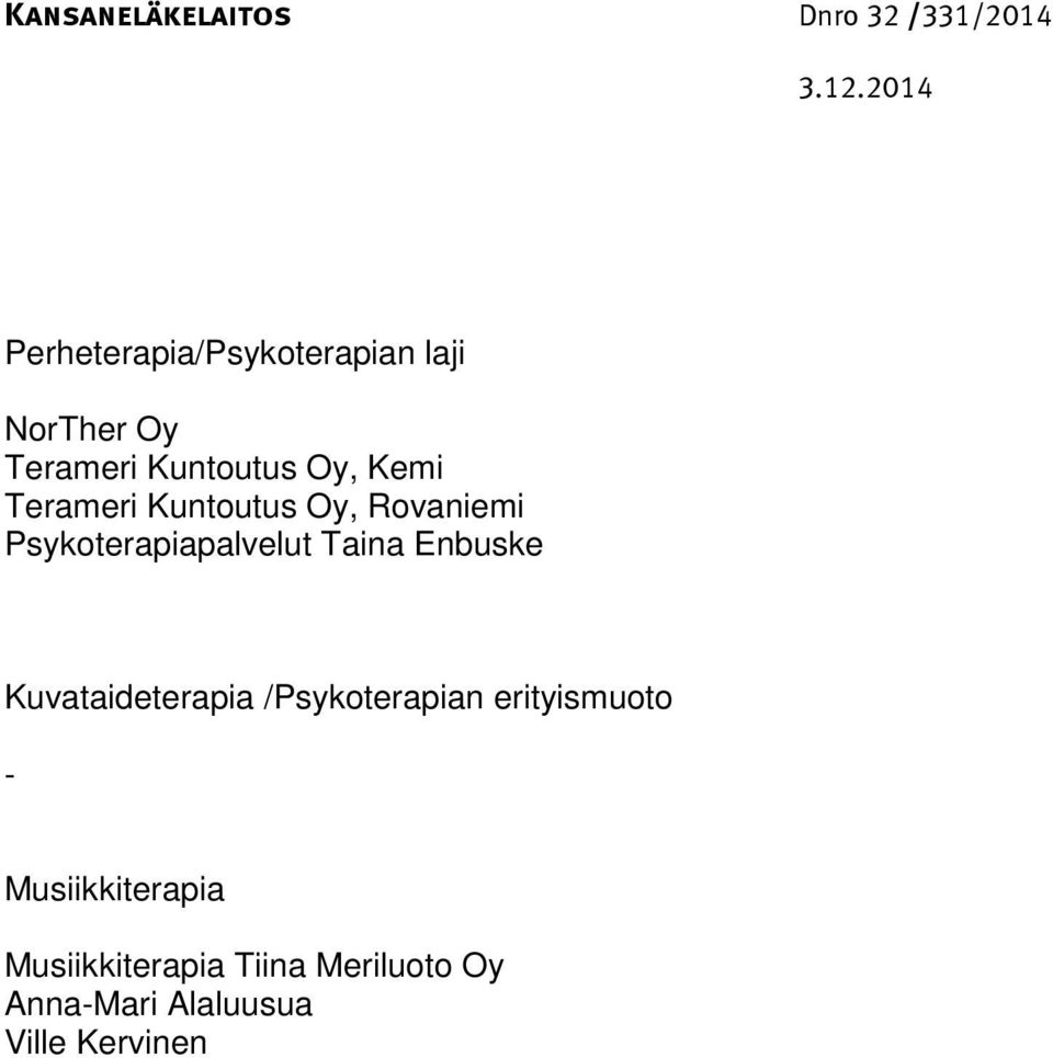 Enbuske Kuvataideterapia /Psykoterapian erityismuoto -