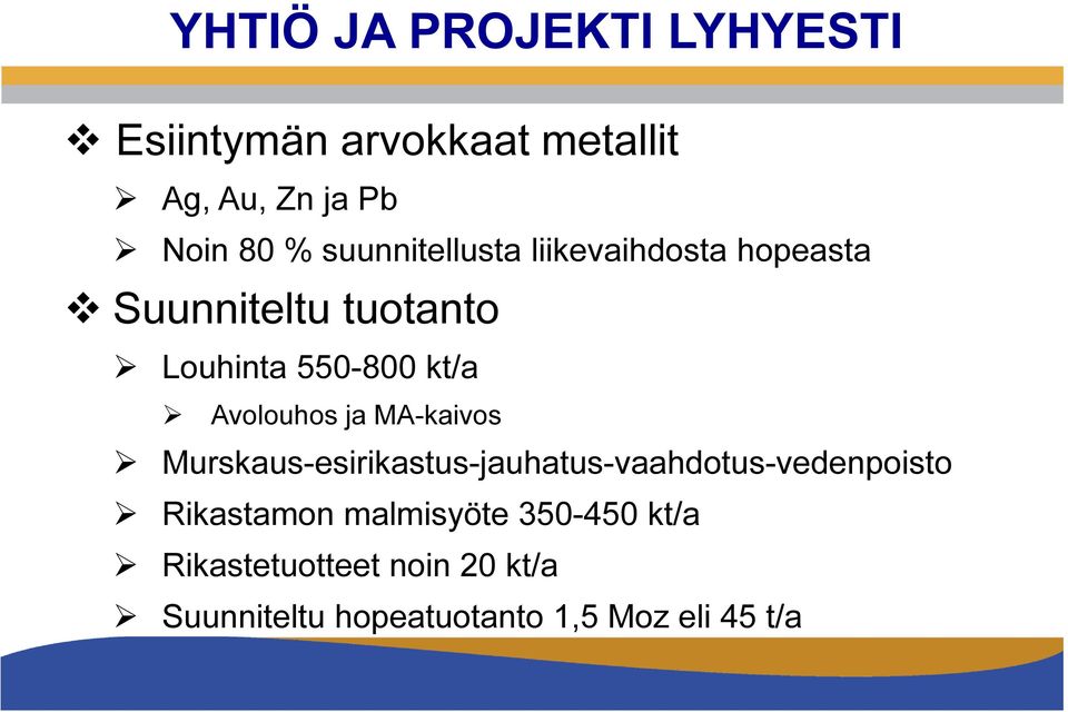 Avolouhos ja MA-kaivos Murskaus-esirikastus-jauhatus-vaahdotus-vedenpoisto Rikastamon