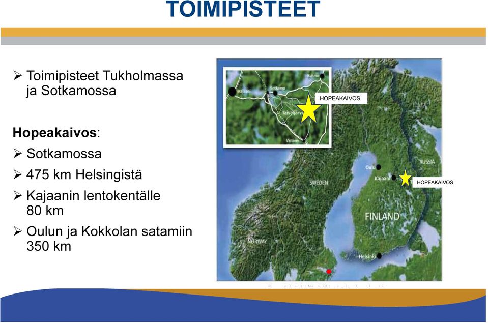 Sotkamossa 475 km Helsingistä Kajaanin