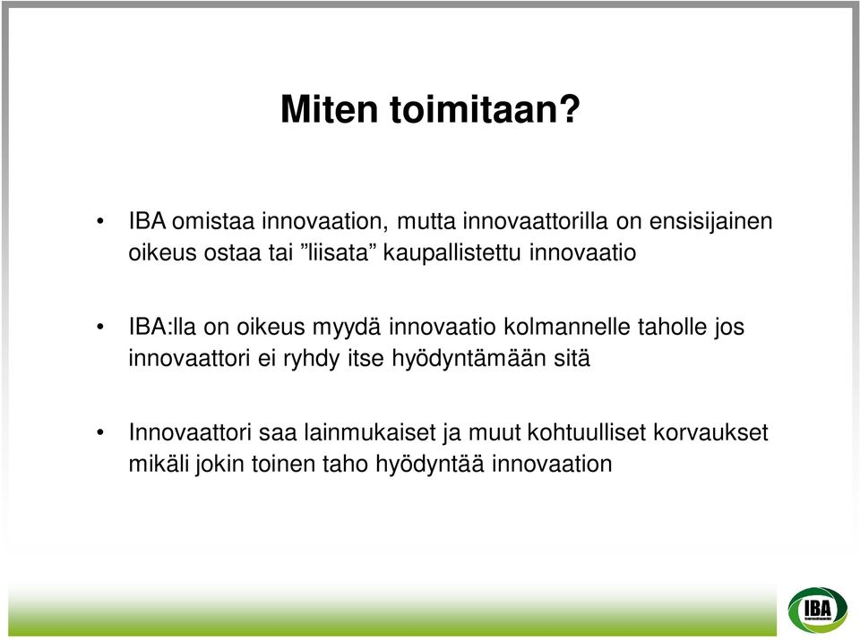 liisata kaupallistettu innovaatio IBA:lla on oikeus myydä innovaatio kolmannelle