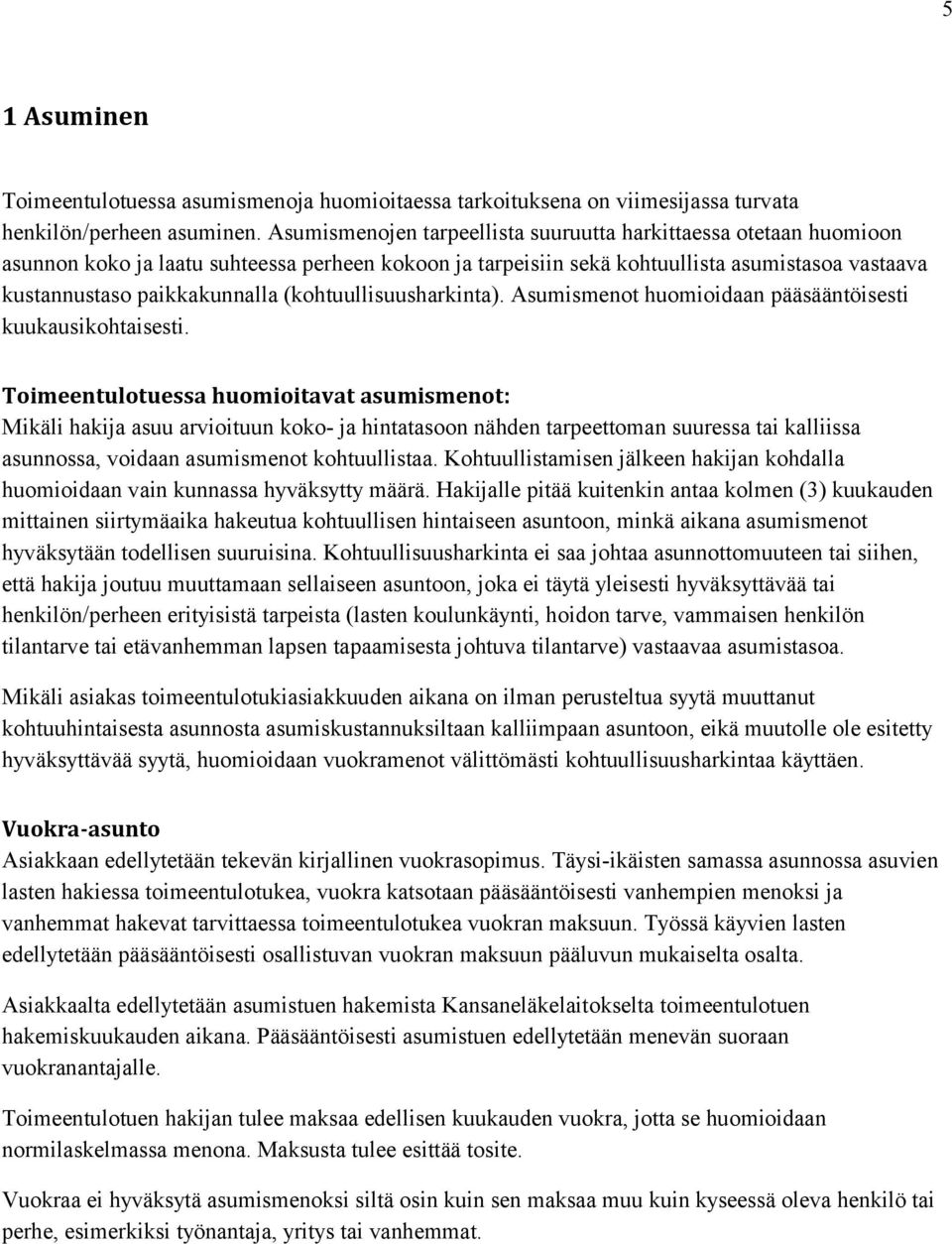 (kohtuullisuusharkinta). Asumismenot huomioidaan pääsääntöisesti kuukausikohtaisesti.