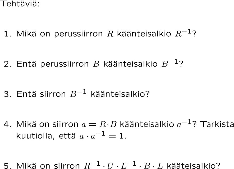 Entä siirron B 1 käänteisalkio? 4.