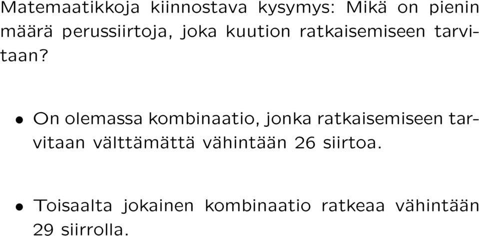 On olemassa kombinaatio, jonka ratkaisemiseen tarvitaan