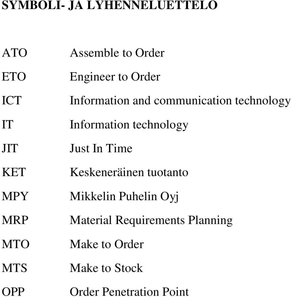 Information technology Just In Time Keskeneräinen tuotanto Mikkelin Puhelin