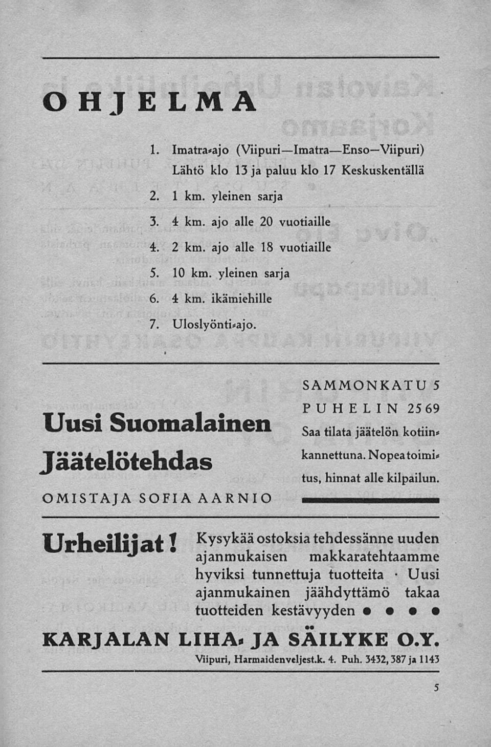 SAMMONKATU 5 PUHELIN 25 69 Uusi Suomalainen # # Saa tilata jaatelön kotiins Jäätelötehdas OMISTAJA SOFIA AARNIO [ Tl*_"l-*ilii_lt ** kannettuna.