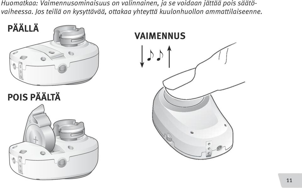 Jos teillä on kysyttävää, ottakaa yhteyttä