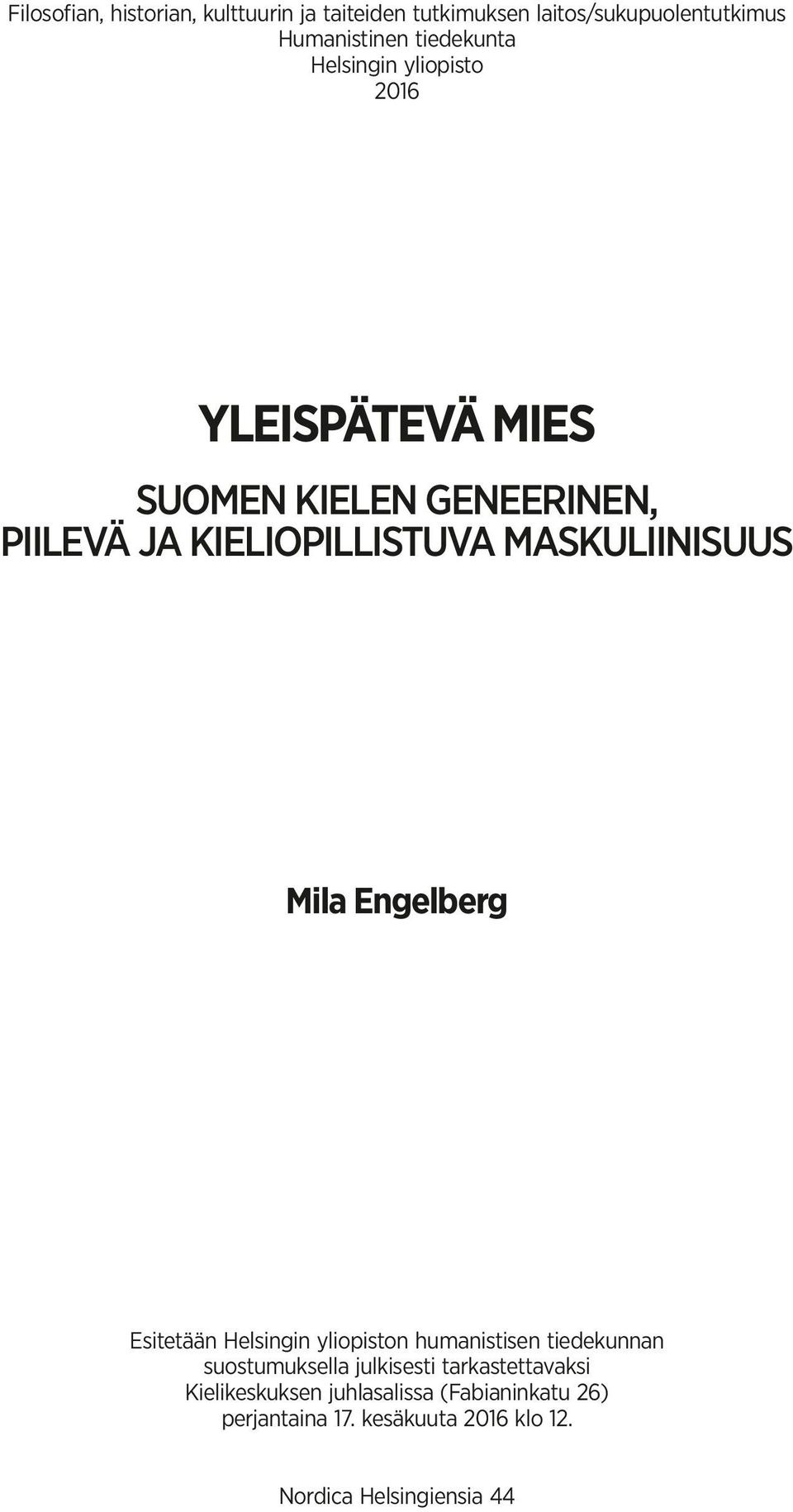 Mila Engelberg Esitetään Helsingin yliopiston humanistisen tiedekunnan suostumuksella julkisesti