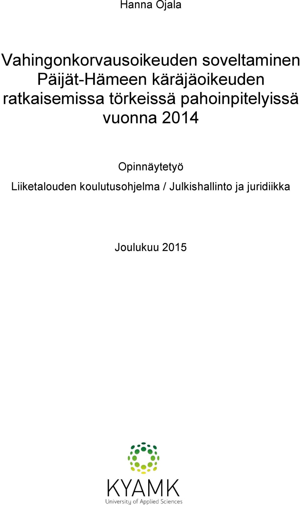 pahoinpitelyissä vuonna 2014 Opinnäytetyö