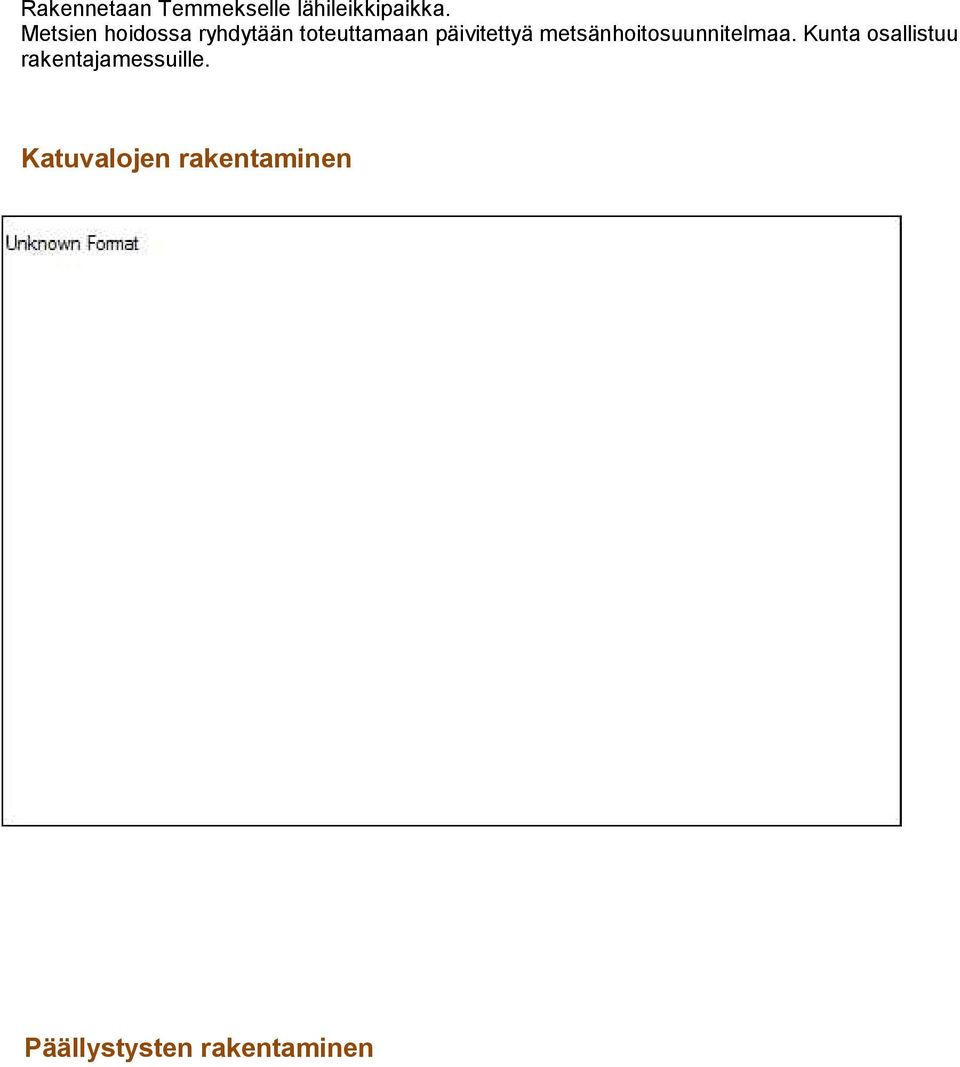 metsänhoitosuunnitelmaa.