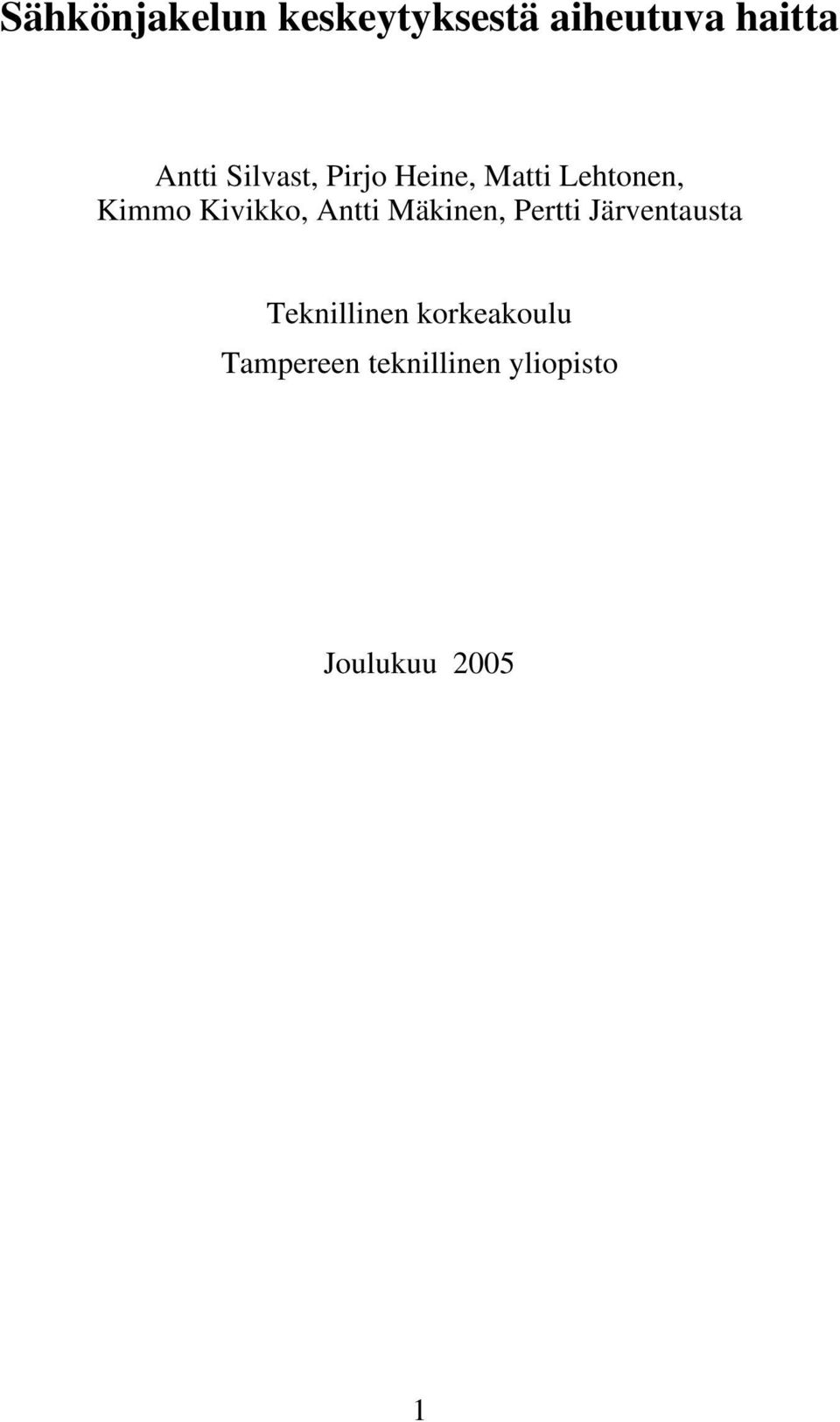 Antti Mäkinen, Pertti Järventausta Teknillinen