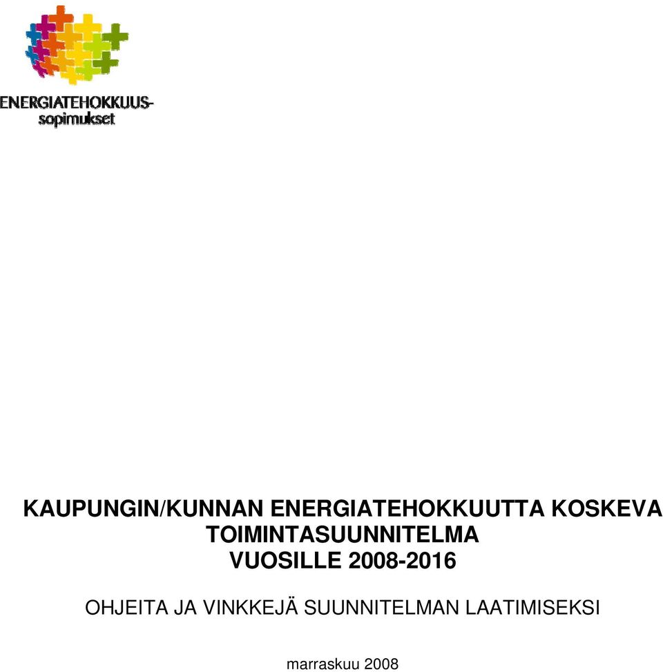 VUOSILLE 2008-2016 OHJEITA JA