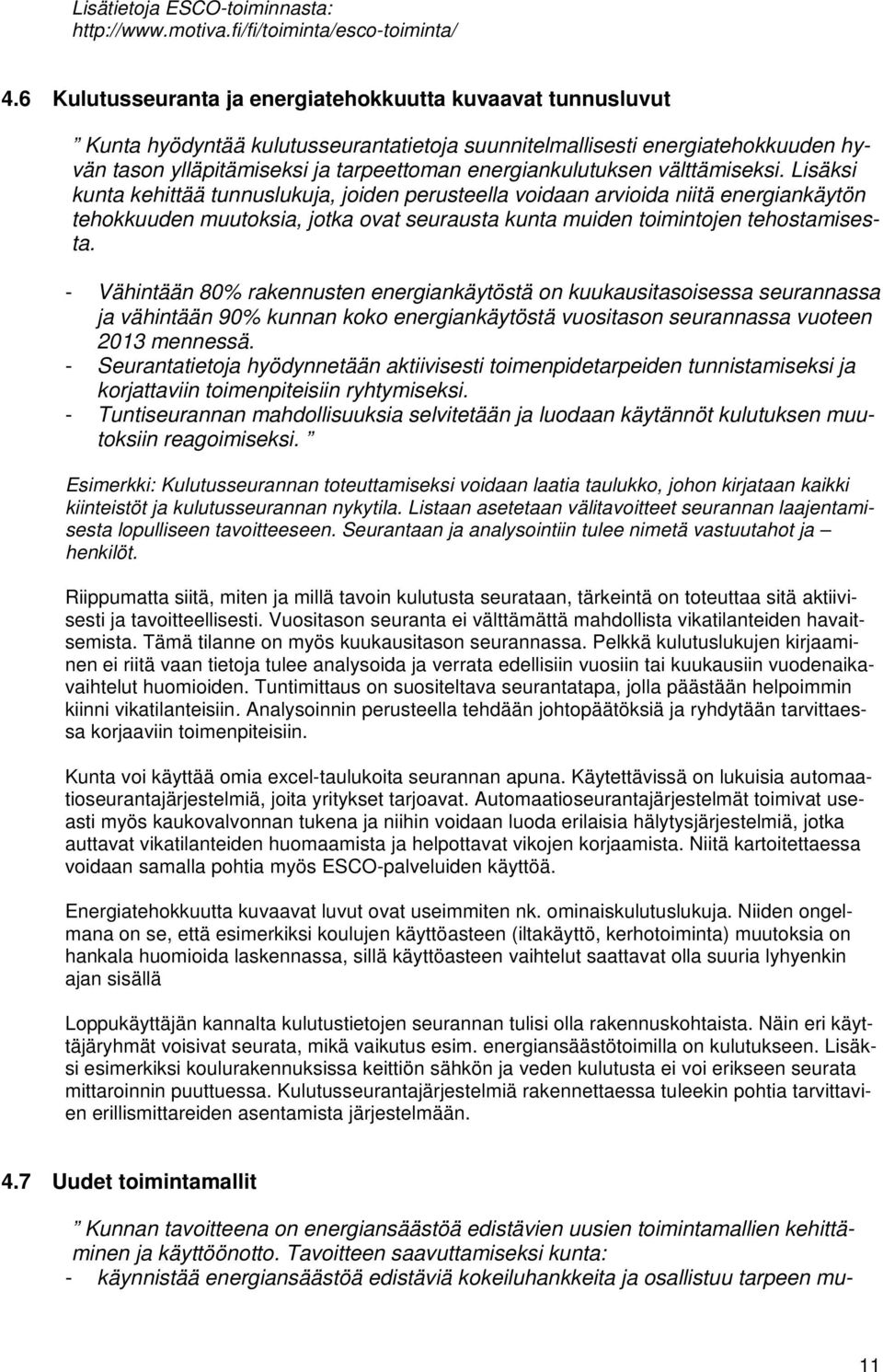 energiankulutuksen välttämiseksi.