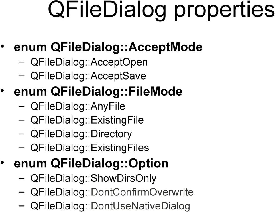 QFileDialog::ExistingFile QFileDialog::Directory QFileDialog::ExistingFiles enum