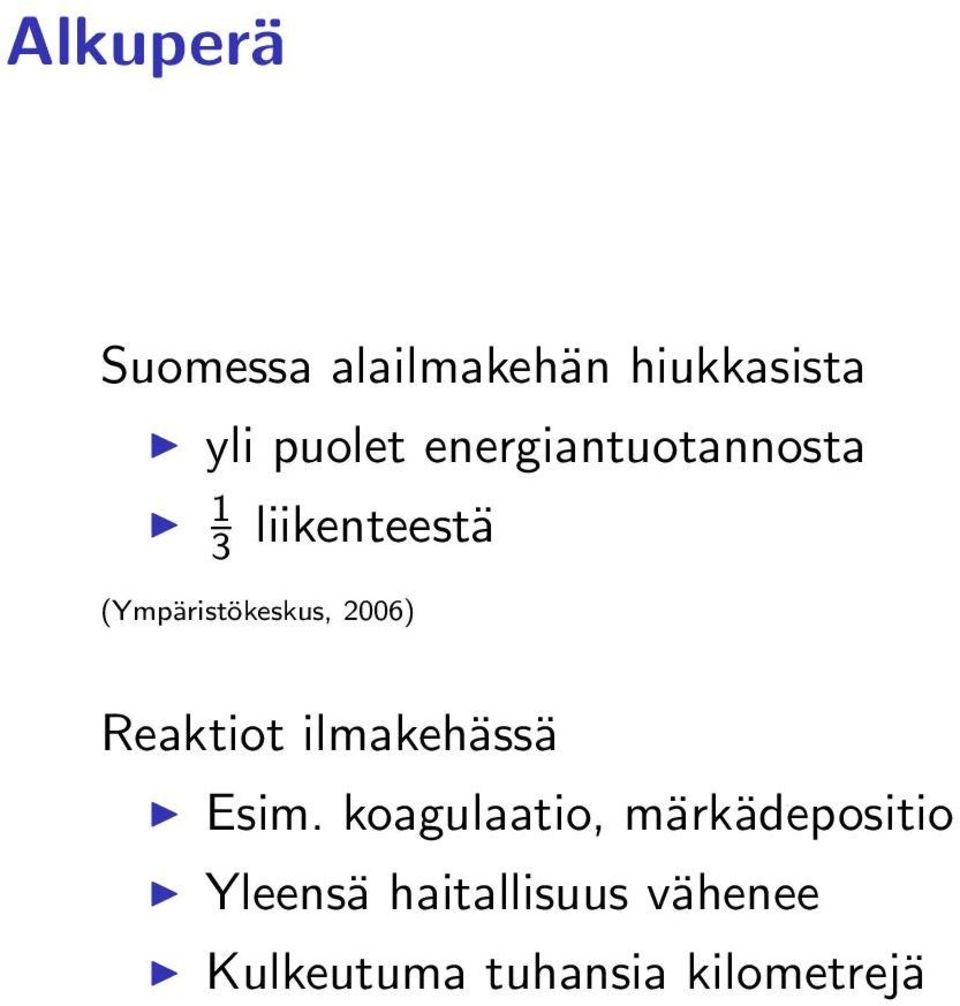 2006) Reaktiot ilmakehässä Esim.