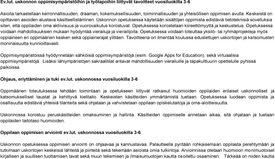 avulla. Keskeistä on opittavien asioiden alustava käsitteellistäminen.